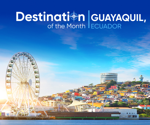 Destination of the month: Guayaquil